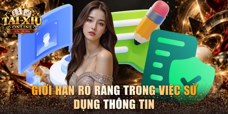 Giới hạn rõ ràng trong việc sử dụng thông tin
